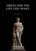 Dress for the Life You Want – Statue im Anzug Poster – Art Bros