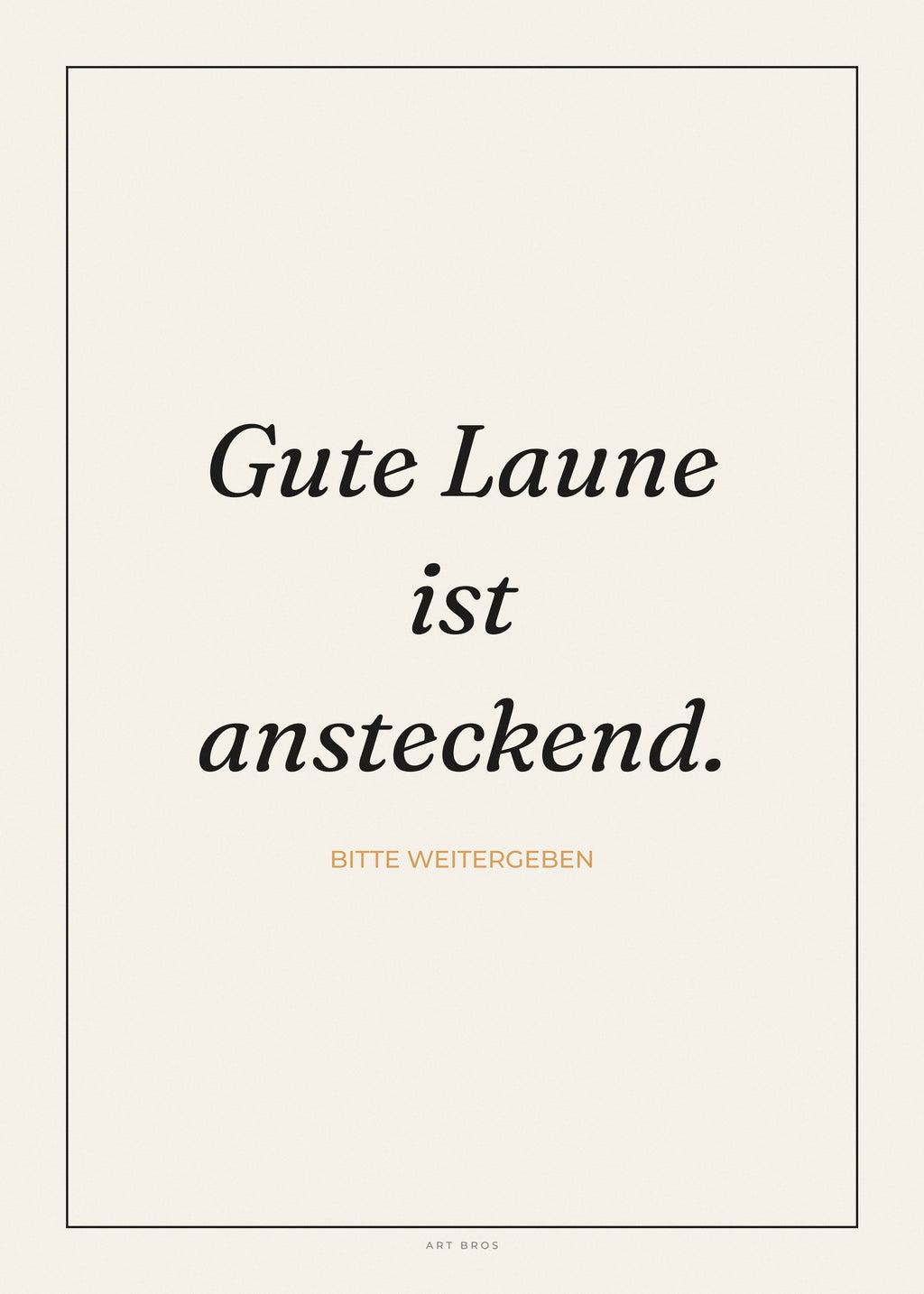 Spruch-Poster Gute Laune ist ansteckend – Art Bros