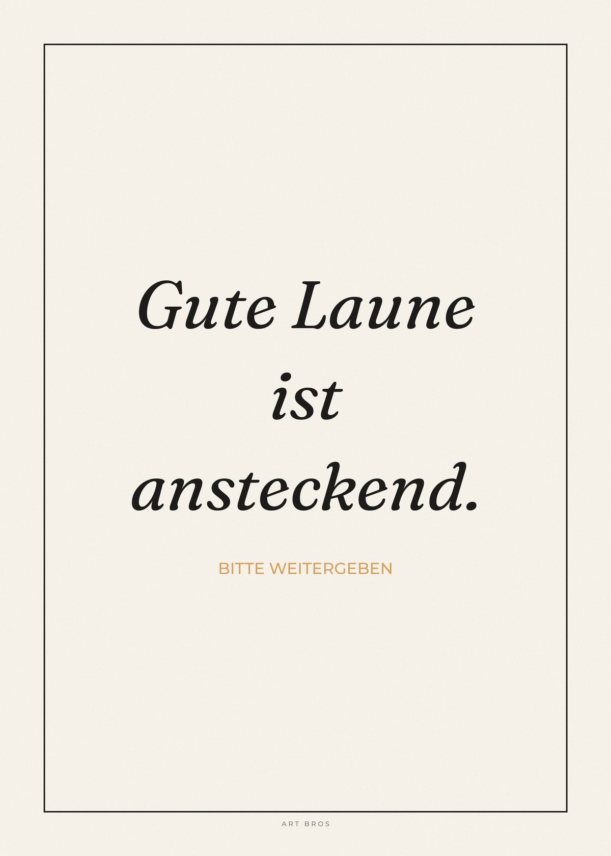 Spruch-Poster Gute Laune ist ansteckend – Art Bros