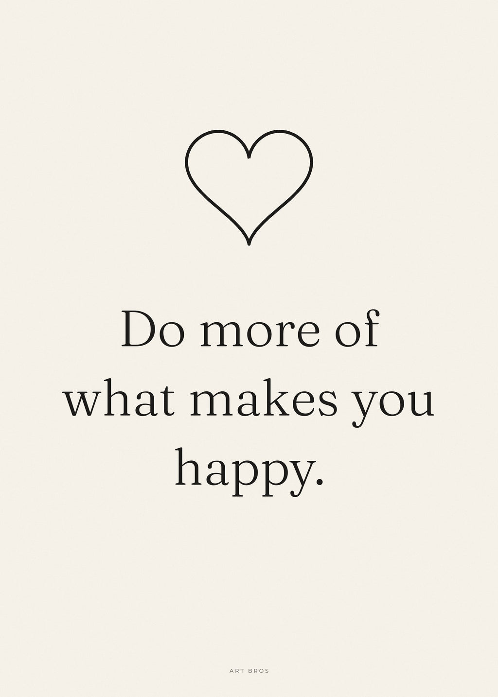 Spruch-Poster Do more of what makes you happy – Art Bros