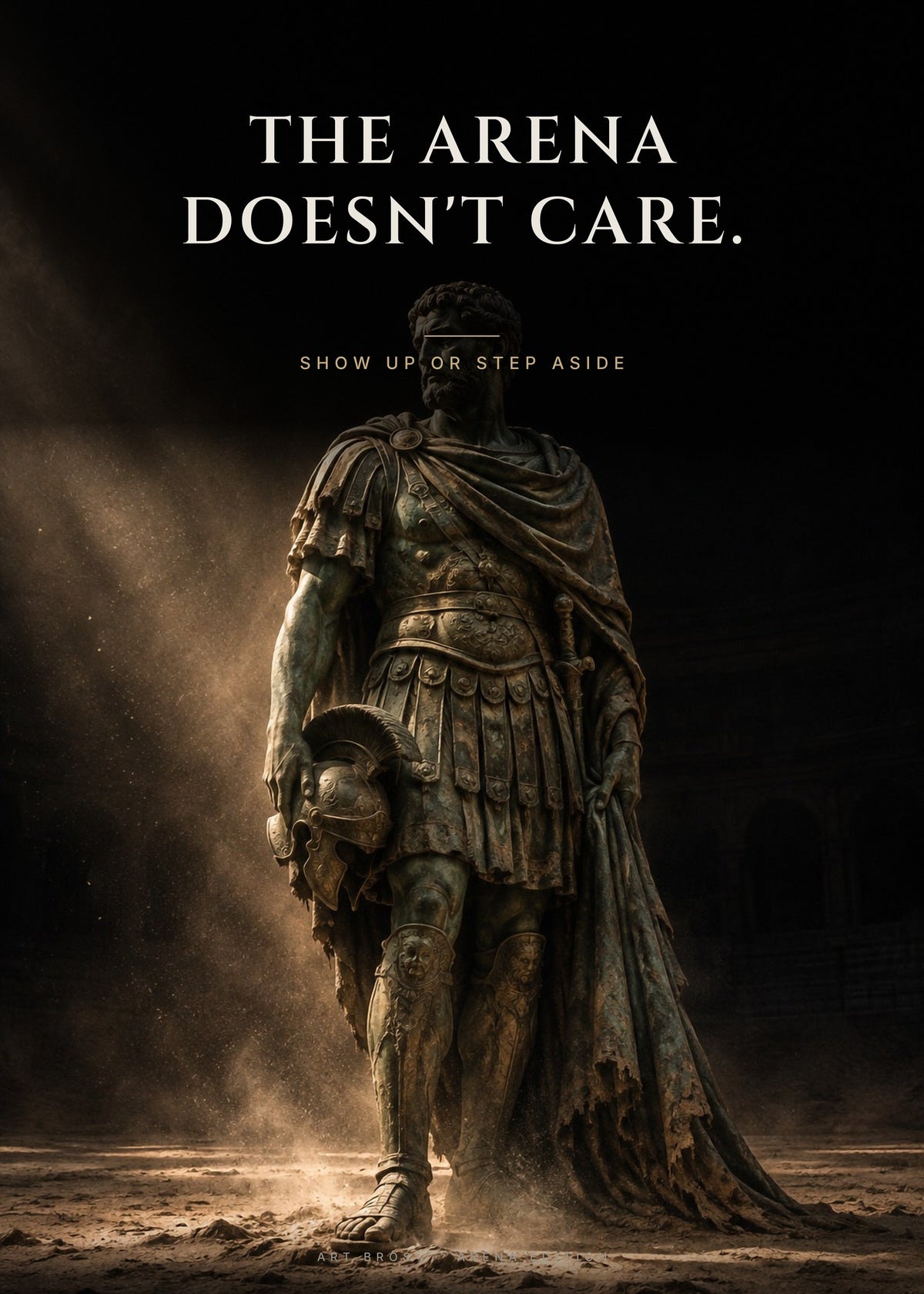 The Arena Doesn't Care – Arena Poster – Art Bros