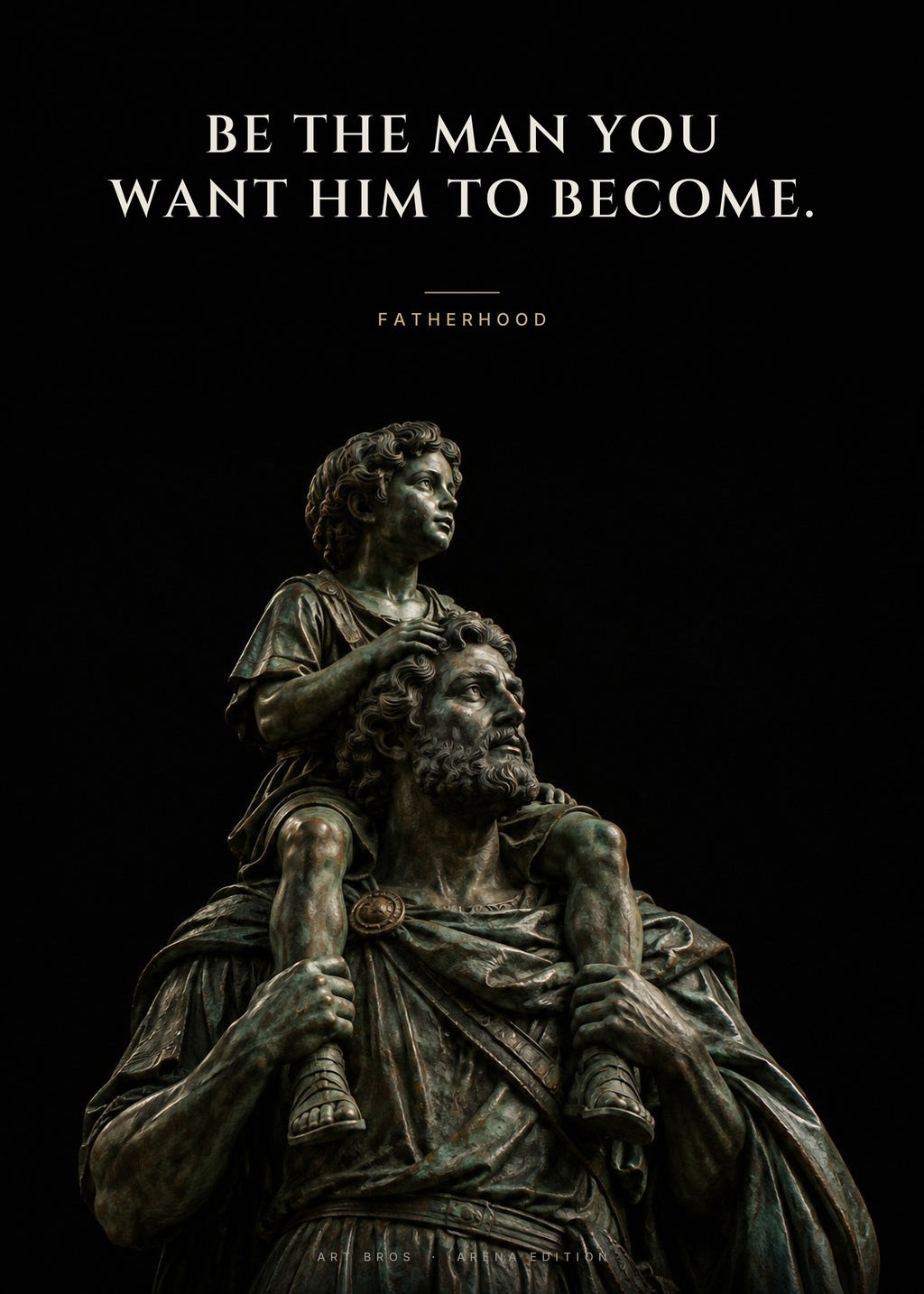 Be the Man You Want Him to Become – Vater und Sohn Poster – Art Bros
