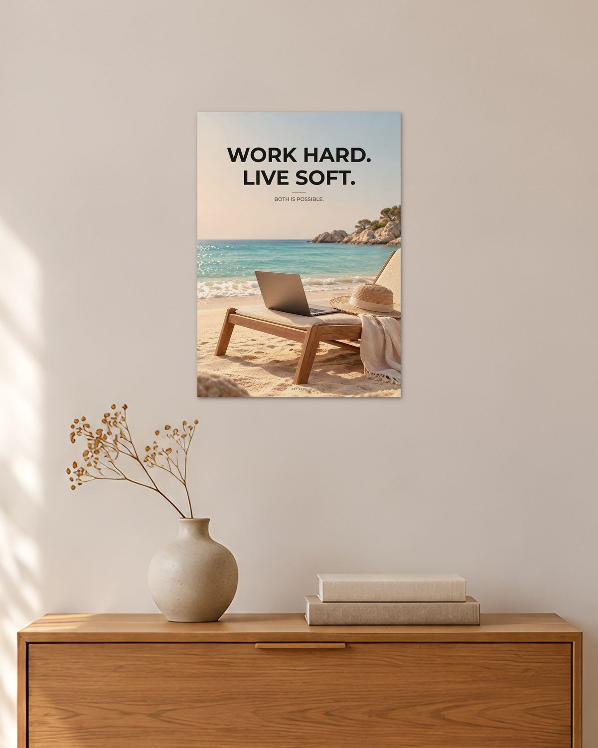 „Work Hard. Live Soft“ – Geld & Business Poster – 30 × 42 cm ohne Rahmen – Raumansicht – Art Bros