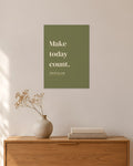 „Make today count“ – Spruch-Poster – 30 × 42 cm ohne Rahmen – Raumansicht – Art Bros