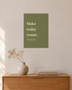 „Make today count“ – Spruch-Poster – 30 × 42 cm ohne Rahmen – Raumansicht – Art Bros