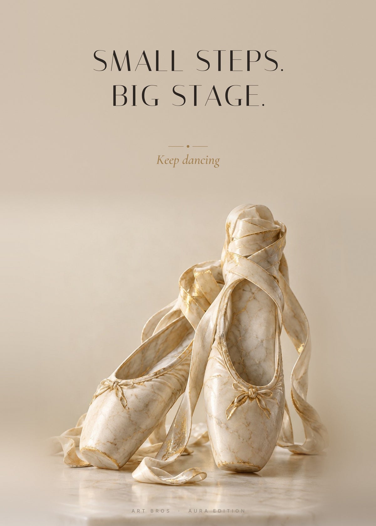 Small Steps. Big Stage – Spitzenschuhe Poster – Art Bros