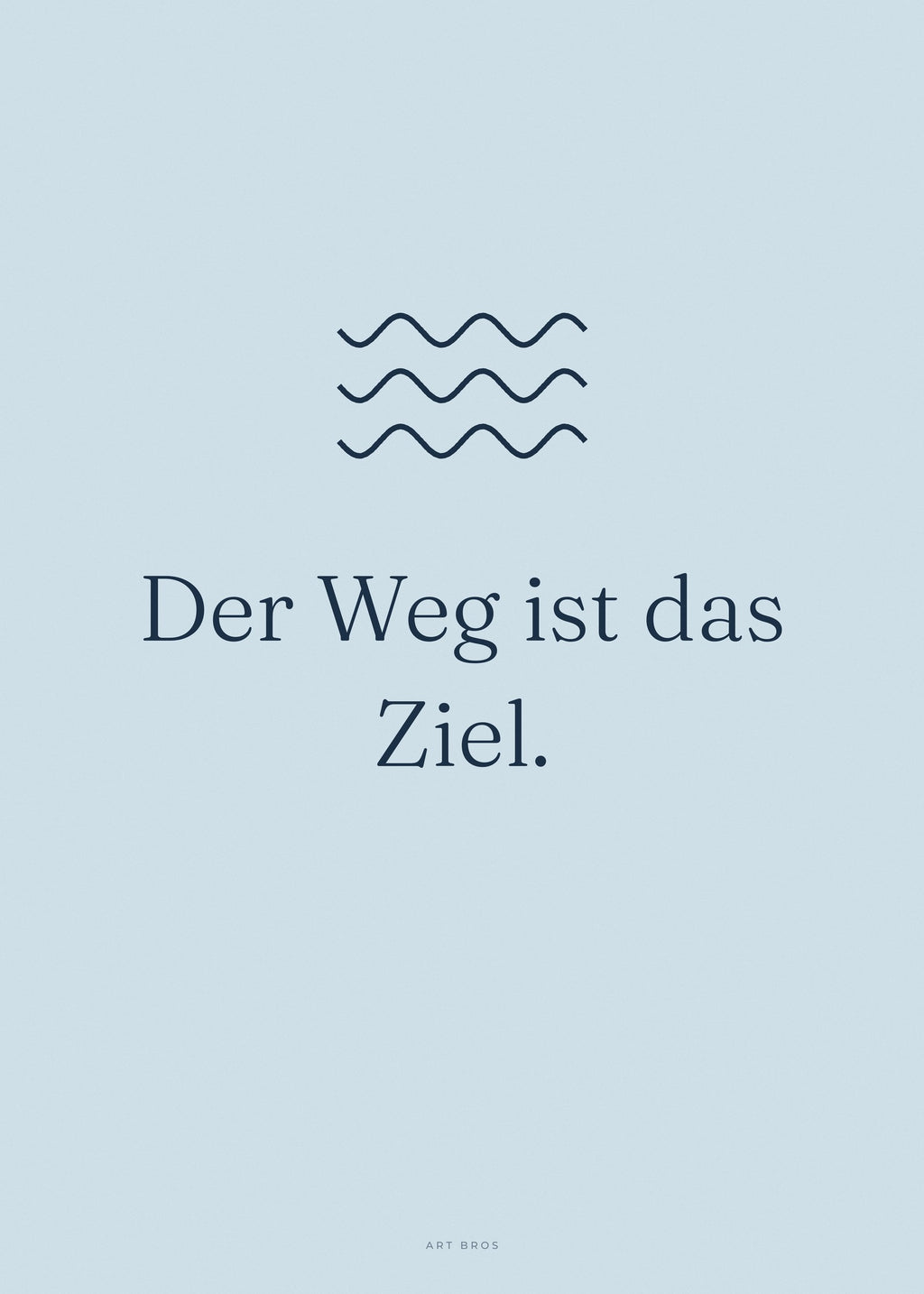 Spruch-Poster Der Weg ist das Ziel – Art Bros