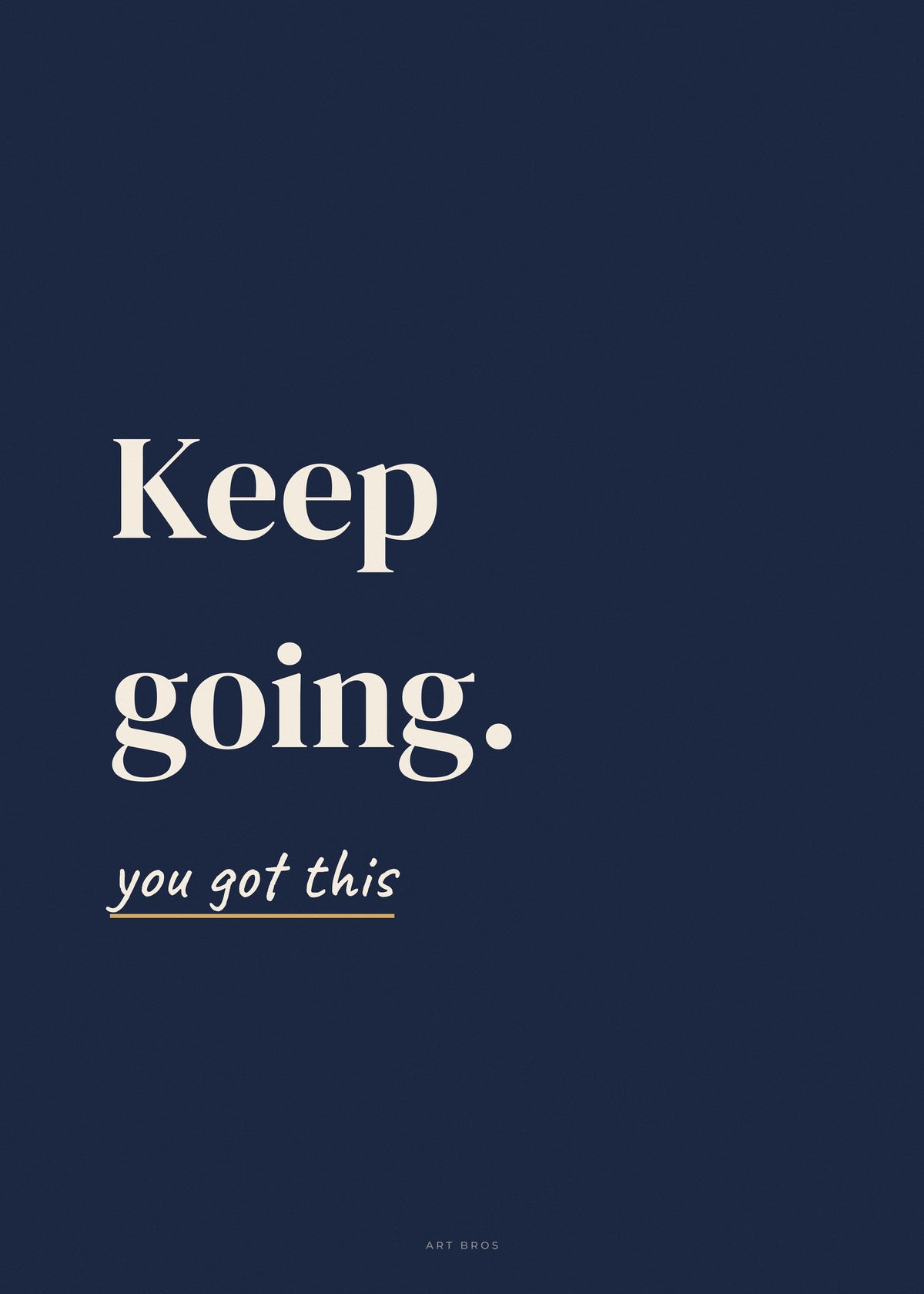 Spruch-Poster Keep going – Art Bros
