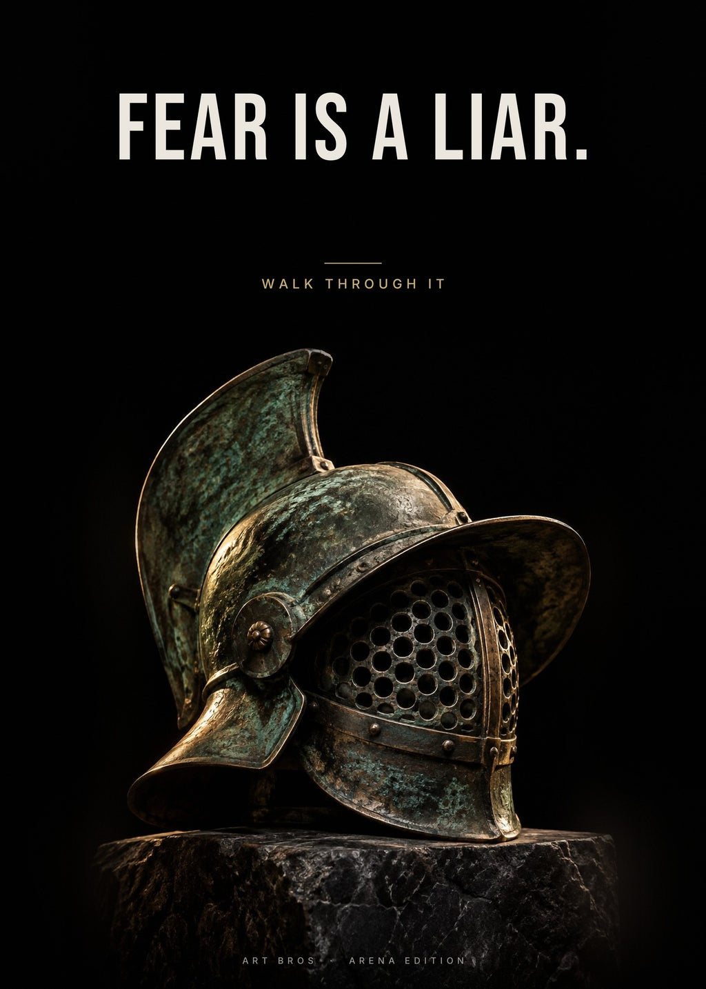 Fear Is a Liar – Gladiatorenhelm Poster – Art Bros