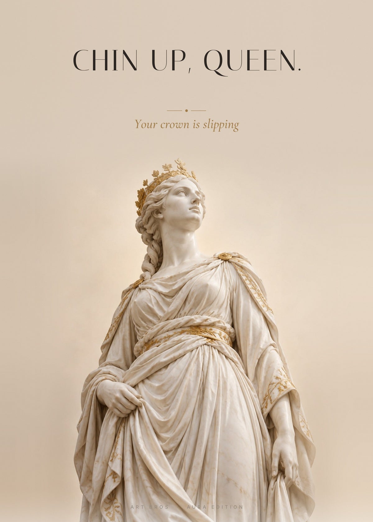 Chin Up, Queen – Königin Poster – Art Bros
