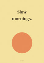Spruch-Poster Slow mornings – Art Bros
