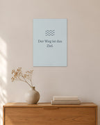 „Der Weg ist das Ziel“ – Spruch-Poster – 30 × 42 cm ohne Rahmen – Raumansicht – Art Bros