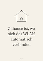 Spruch-Poster Zuhause ist, wo sich das WLAN automatisch verbindet – Art Bros