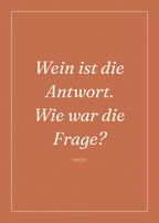 Spruch-Poster Wein ist die Antwort. Wie war die Frage? – Art Bros