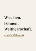 Spruch-Poster Waschen. Föhnen. Weltherrschaft – Art Bros
