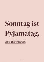 Spruch-Poster Sonntag ist Pyjamatag – Art Bros