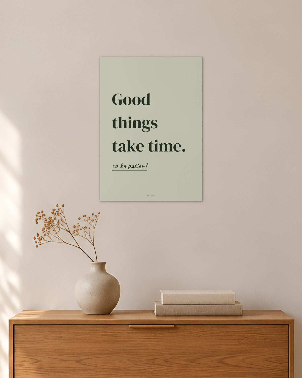 „Good things take time“ – Spruch-Poster – 30 × 42 cm ohne Rahmen – Raumansicht – Art Bros