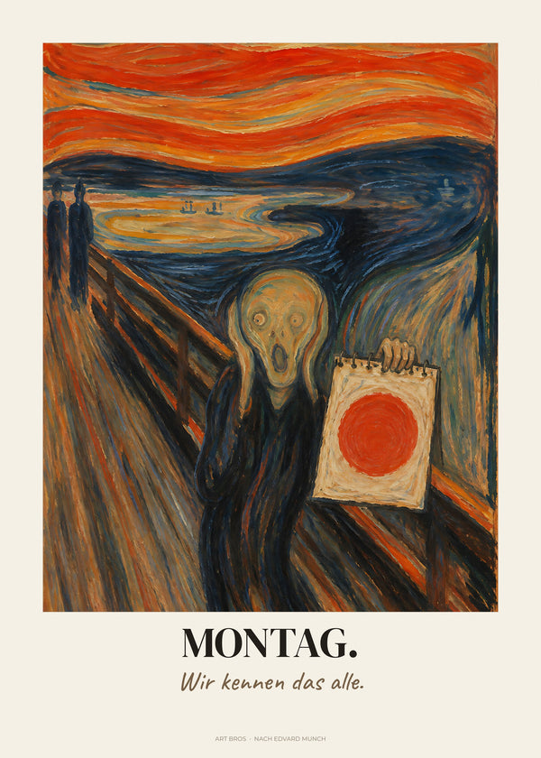 Der Schrei neu interpretiert mit Spruch Montag – Poster – Art Bros
