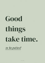 Spruch-Poster Good things take time – Art Bros