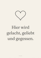 Spruch-Poster Hier wird gelacht, geliebt und gegessen – Art Bros