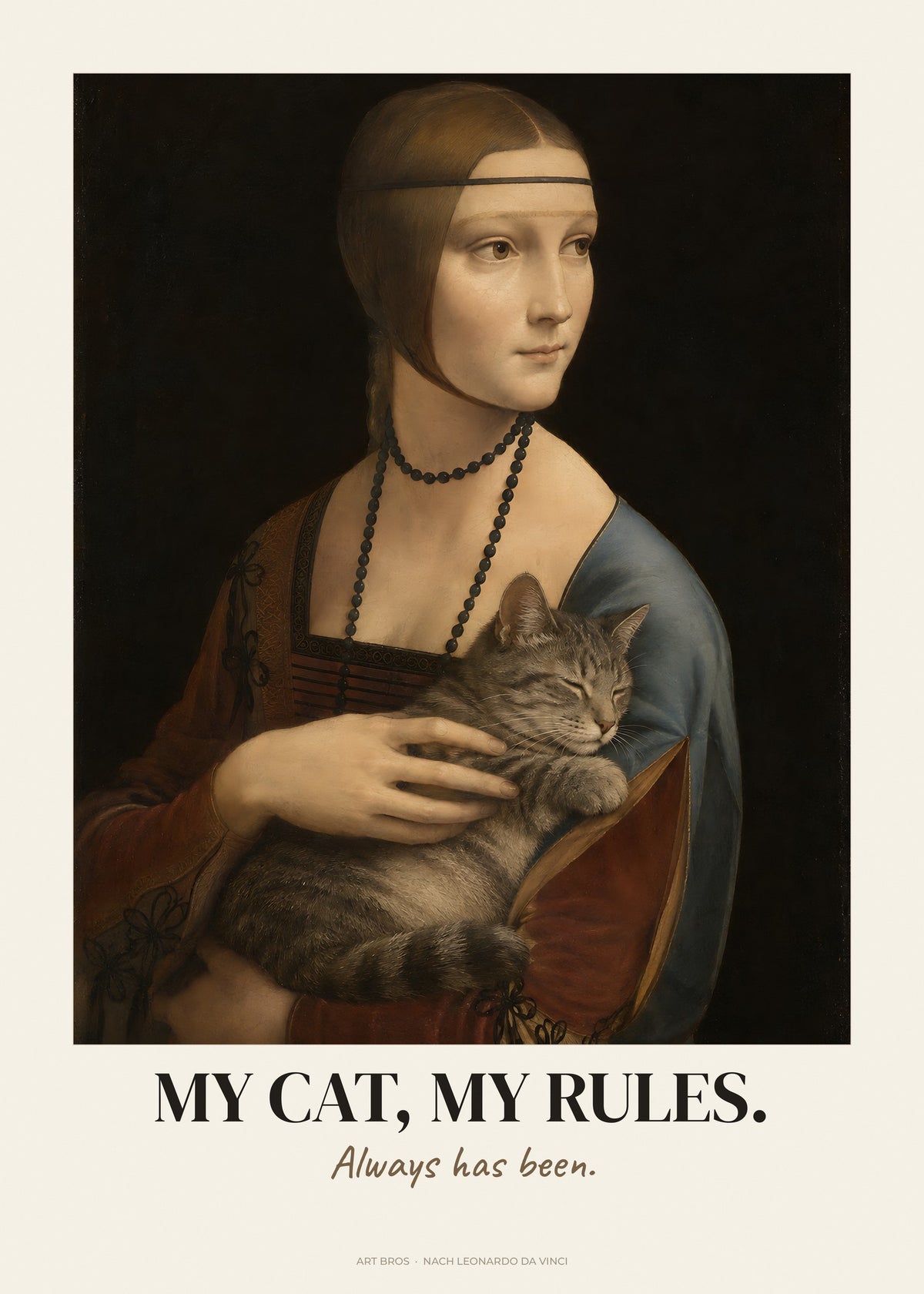 Dame mit dem Hermelin neu interpretiert mit Spruch My Cat, My Rules – Poster – Art Bros
